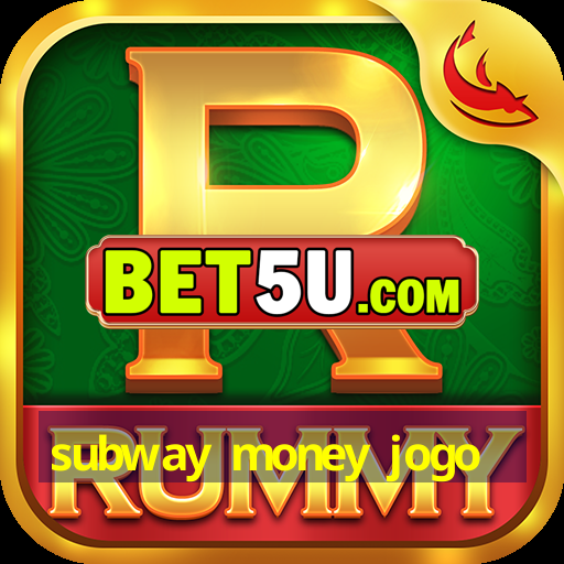 subway money jogo